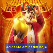 acidente em betim hoje